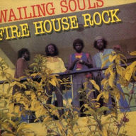 Title: Fire House Rock, Artist: The Wailing Souls