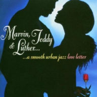 Title: A Smooth Urban Jazz Love Letter, Artist: MARVIN TEDDY & LUTHER: SMOOTH U