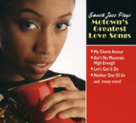 Title: Smooth Jazz Plays Motown's Greatest Love, Artist: Smooth Jazz Plays Motown's Grea