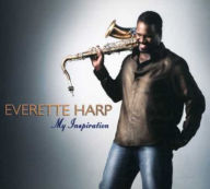 Title: My Inspiration, Artist: Everette Harp