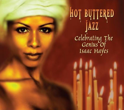 Hot Buttered Jazz: Celebrating the Genius of Isaac Hayes