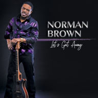 Title: Let's Get Away, Artist: Norman Brown