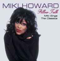 Title: Pillow Talk, Artist: Miki Howard