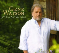 Title: A Taste of the Truth, Artist: Gene Watson