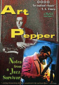 Title: Art Pepper: Notes From a Jazz Survivor