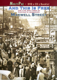 Title: And This is Free: The Life and Times of Chicago's Legendary Maxwell Street [DVD/CD]