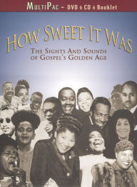 Title: How Sweet It Was: The Sights and Sounds of Gospel's Golden Age [DVD/CD]