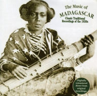 Title: Music of Madagascar: Classic Traditional Recordings of the 1930s, Artist: 