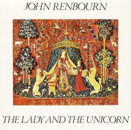 Title: The Lady and the Unicorn, Artist: John Renbourn