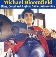 Title: Blues Gospel & Ragtime Guitar Instrumentals, Artist: Michael Bloomfield