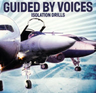 Title: Isolation Drills, Artist: Guided by Voices