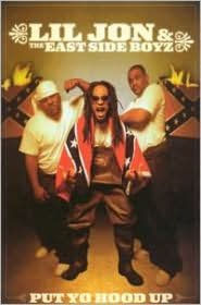 Title: Put Yo Hood Up, Artist: Lil Jon & the East Side Boyz