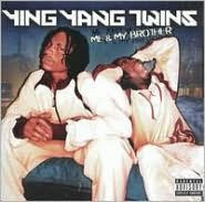 Title: Me & My Brother, Artist: Ying Yang Twins