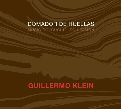 Domador de Huellas: Music of "Cuchi" Leguizamon