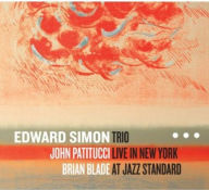 Title: Trio Live in New York at Jazz Standard, Artist: Edward Simon Trio