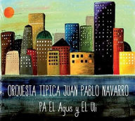 Title: Pa el Agus y el Ulli, Artist: Juan Pablo Navarro