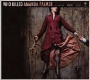 Title: Who Killed Amanda Palmer, Artist: Amanda Palmer