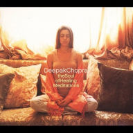 Title: The Soul of Healing Meditations, Artist: Deepak Chopra