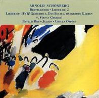 Schonberg: Brettllieder; Lieder, Op. 2; Lieder, Op. 15