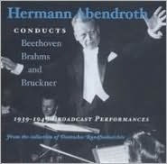Hermann Abendroth Conducts Beethoven, Brahms & Bruckner