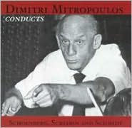 Title: Dimitri Mitropoulos Conducts Schoenberg, Scriabin and Schmidt, Artist: Dimitri Mitropoulos