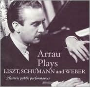 Title: Arrau Plays Liszt, Schumann & Weber, Artist: Claudio Arrau