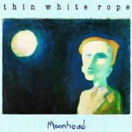Title: Moonhead, Artist: Thin White Rope