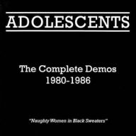 Title: The Complete Demos 1980-1986, Artist: Adolescents