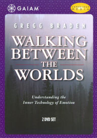 Title: Gregg Braden: Walking Between the Worlds - Understanding the Inner Technology of Emotion [2 Discs]