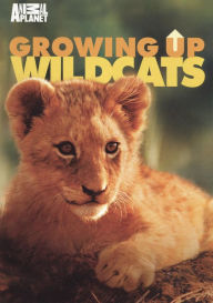 Title: Growing Up Wild Cats