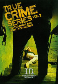 Title: True Crime Series, Vol. 2: Twisted Minds and Fatal Attractions