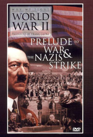 Title: Why We Fight WWII: Prelude to War/Nazi Strike