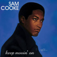 Title: Keep Movin' On, Artist: Sam Cooke