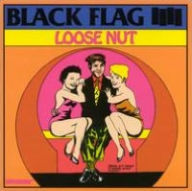 Title: Loose Nut, Artist: Black Flag