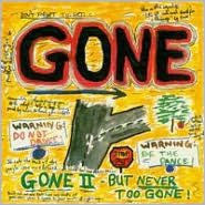 Title: Gone II: But Never Too Gone, Artist: Gone