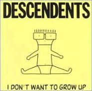 Title: I Don't Want to Grow Up, Artist: Descendents
