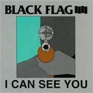 Title: I Can See You, Artist: Black Flag