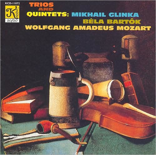 Glinka, Bartok & Mozart: Trios and Quintets