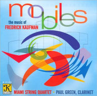 Title: Mobiles:The Music of Fredrick Kaufman, Artist: Miami String / Green / Kaufman