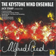 Title: Jack Stamp conducts Alfred Reed, Artist: Reed / Keystone Wind Ensemble /