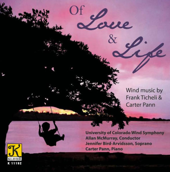 Of Love and Life: Wind Music by Frank Ticheli & Carter Pann