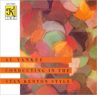 Title: Al Yankee & His Orchestra in the Stan Kenton Style, Artist: Al Yankee