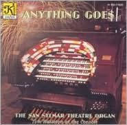 Title: Anything Goes: The San Sylmar Theatre Organ, Artist: Tom Hazleton