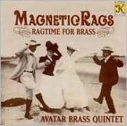 Title: Magnetic Rags: Ragtime for Brass, Artist: Avatar Brass / Joplin / Blake /