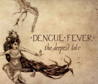 Title: The Deepest Lake, Artist: Dengue Fever