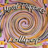 Title: Lollipop, Artist: Meat Puppets