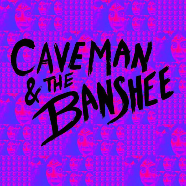 Caveman & the Banshee