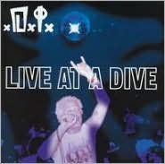 Title: Live at the Dive, Artist: D.I.