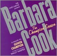 Title: The Champion Season: A Salute to Gower Champion, Artist: Barbara Cook