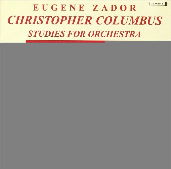 Zador: Christopher Columbus, Studies for Orchestra